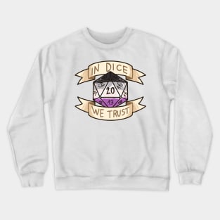 In Dice We Trust - Asexual Crewneck Sweatshirt